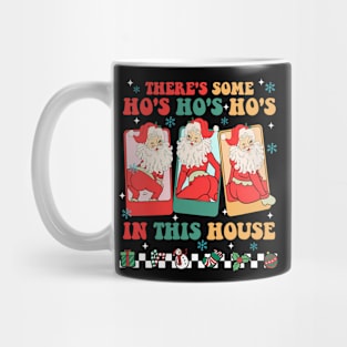 There's Some Ho's Ho's Ho's In This House Mug